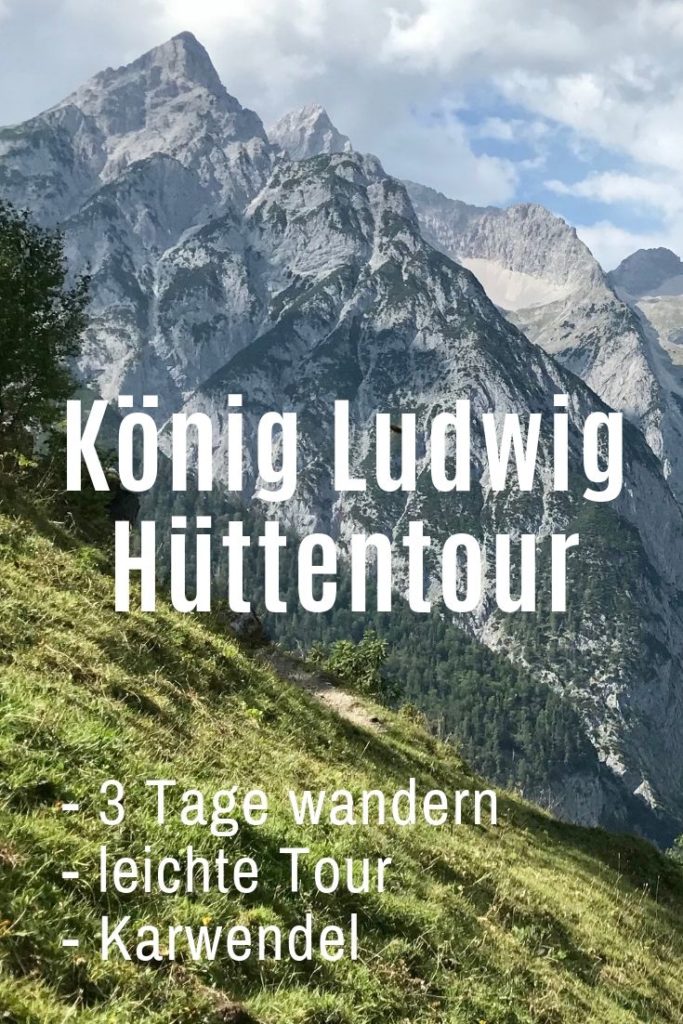 König Ludwig Karwendeltour, leichte Hüttentour Alpen -  Merk dir für deine Hüttenwanderung diesen Pin auf Pinterest!